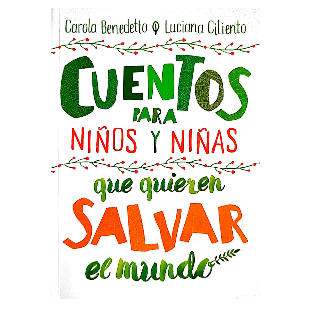Cuentos Para Niños Y Niñas Que Quieren Salvar El Mundo